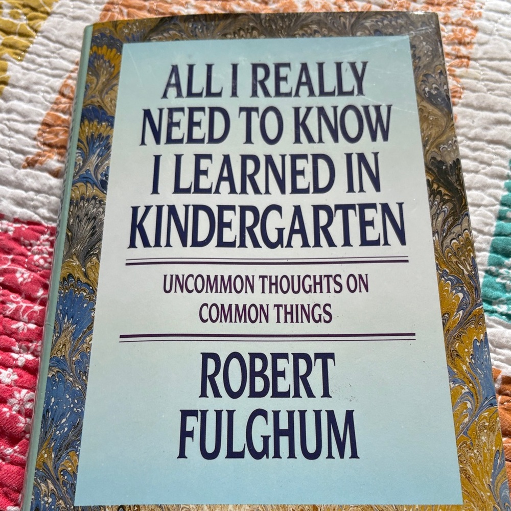 All I Really Need to Know I Learned in Kindergarten Book